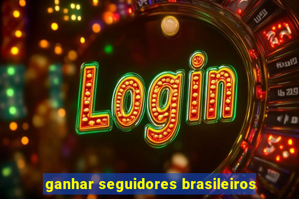 ganhar seguidores brasileiros
